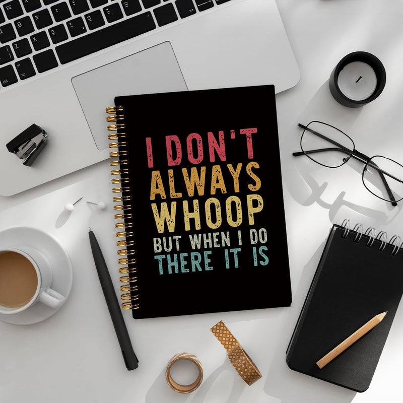 WLIANG Funny Notebooks Journal, I Don't Always Whoop But When I Do Funny Notebooks for Work, Funny Office Supplies, Funny Office Gifts for Coworkers, Funny Hardcover Spiral Notebook 5.5x8.3 Inch - Image 5